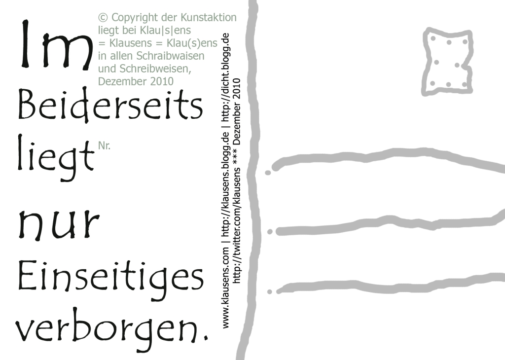 Klausens Kunstpostkarte Dezmeber 2010 "Im Beiderseits liegt nur Einseitiges verborgen"